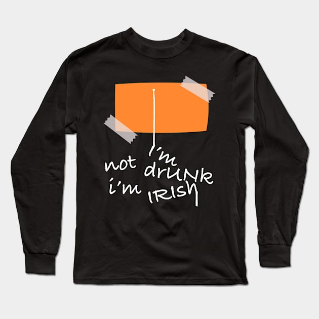 State Patty's Day - Not Drunk - Irish Note Long Sleeve T-Shirt by sheepmerch